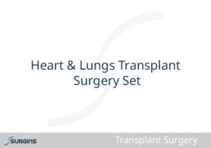Heart & Lungs Transplant Surgery Set